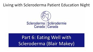 Living with Scleroderma 2018 - Part 6: Eating Well with Scleroderma