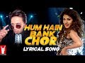 Lyrical: Hum Hain Bank Chor Song with Lyrics | Bank Chor | Riteish Deshmukh | Kailash Kher