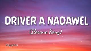 Driver a nadawel - Ilocano Song (lyrics)