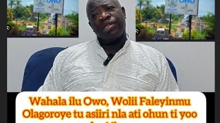 Wahala ilu Owo, Wolii Faleyinmu Olagoroye tu asiiri ohun to n fa rogbodiyan nibe