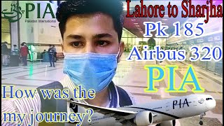 PIA Lahore to Sharjha || Pk 185, Airbus 320 || Full Experience with Full Video || Khurram Recorder