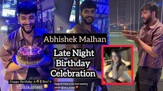 Dubai में देर रात Abhishek ने मनाया Girlfriend के साथ जन्मदिन…| Abhishek Malhan Birthday Celebration