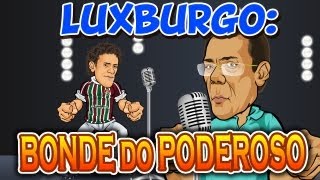 Luxburgo: BONDE do PODEROSO - ANIMATUNES