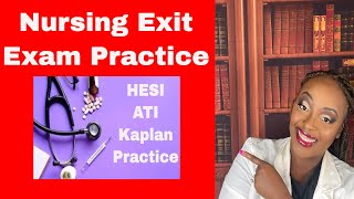 Nursing Exit, NCLEX, HESI, and ATI Practice