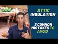 Attic Insulation: 3 Common Mistakes to Avoid