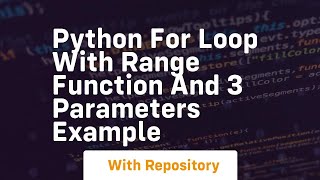 Python for loop with range function and 3 parameters example