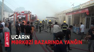 Ucar bazarında güclü yanğın baş verib – APA TV