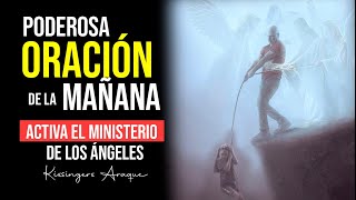 🔥CÓMO ACTIVAR EL MINISTERIO DE LOS ÁNGELES | Oración de la mañana | jueves 10 de Agosto Kissinger A.