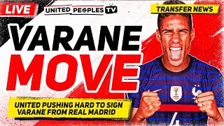 VARANE Transfer EXPLODES: Man Utd Pushing NOW | Transfer News LIVE