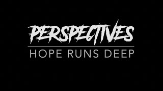 Perspectives - Hope Runs Deep Lyric Video 2022