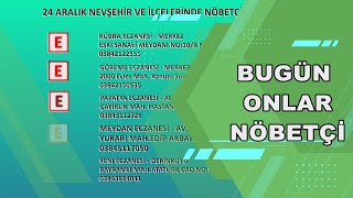 NEVŞEHİR - GÖREVLİ ECZANELER - GÖREV ONLARIN ( 24 ARALIK)