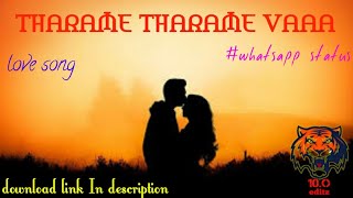 #lovesong Tharame tharame vaa❤️ whatsapp status