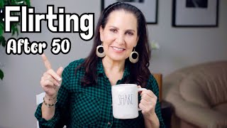 How To Flirt After 50!