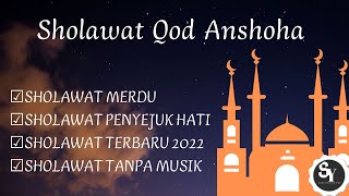 Sholawat Qod Anshoha - Terbaru 2022 - Sholawat Tanpa Musik - Sholawat Paling Merdu - Islamic Song