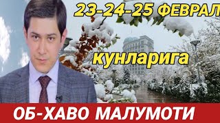 23-24-25  ФЕВРАЛЬ КУНЛАРИ УЧУН ОБ ХАВО МАЛУМОТИ, ob havo.