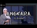 SITI NORDIANA - ANGKARA (Lirik)