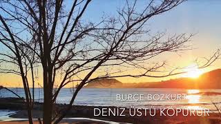 Burçe Bozkurt - Deniz Üstü Köpürür (cover)