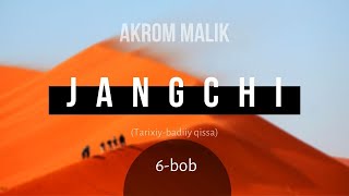 Akrom Malik | Jangchi | Tarixiy-badiiy qissa | 6-bob