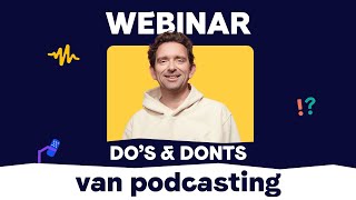 De Do’s & Don'ts van Podcasting