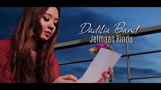 Dadilia Band - Jelmaan Rindu (Official Music Video with Lyric) Dadilia Band - Jelmaan Rindu (Official Music Video with Lyric)