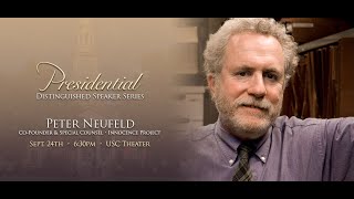 Presidential Distinguished Speaker Series - Peter Neufeld