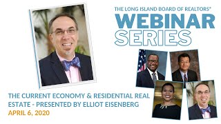 Economy and Residential Real Estate - Presented By Elliot Eisenberg April 6, 2020