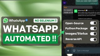 WhatsApp Automation API - First Python Package to Control WhatsApp Without Scraping || No Selenium