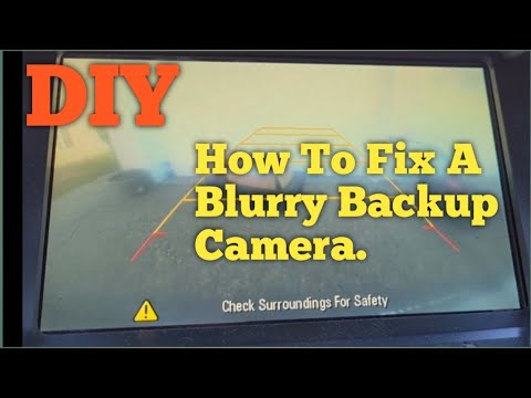 DIY. How To Fix A Blurry Backup Camera. - YouTube