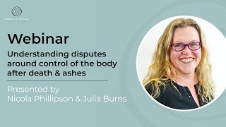 Understanding disputes around control of the body after death & ashes - Webinar