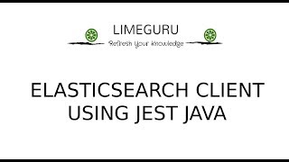Elastic Search JEST Client Using JAVA (Rest Based) | Practical Demo | Coding Session