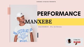 Manxebe - Machibos (Prod. DJ Chronic) || Performance || New Single 2020 || #NewKingsTakingOver