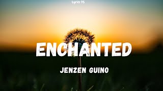 Enchanted Lyrics (Cover By Jenzen Guino)