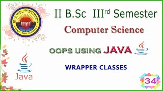 34. II BSc 3rd Sem - Computers - OOPS using JAVA - WRAPPER CLASSES