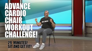 Advance Cardio Chair Workout Challenge! - 4 Weight Loss 100% Seated - 29 Minutes | Sit and Get Fit!