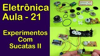 Eletrônica: Aula 21 - Experimentos com Sucatas II