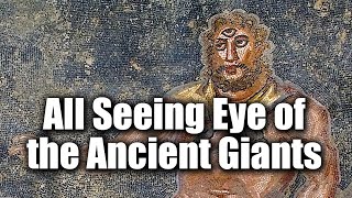 All Seeing Eye of the Ancient Giants - ROBERT SEPEHR