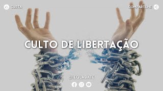 CULTO DE LIBERTAÇÃO