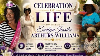 CELEBRATION OF LIFE-FOR THE LATE Earlyn Jessila ARTHURS-WILLIAMS
