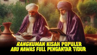 KUMPULAN KISAH PALING POPULER ABU NAWAS PENGANTAR TIDUR ‼️CARA JITU MENGHINDARI HUKUMAN