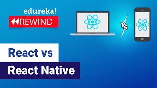 React vs React Native | Key Differences You Need to Know | React Training | Edureka Rewind - 3