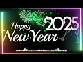 happy new year 2025 🎆 best happy new year music 2025 🎉 beautiful new year s eve ambience 2025