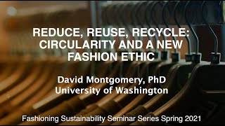 Reduce, Reuse, Recycle: Circularity and a New Fashion Ethic