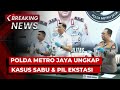 BREAKING NEWS - Polda Metro Jaya Ungkap Kasus Narkotika Sabu & Pil Ekstasi serta Update Isu Terkini