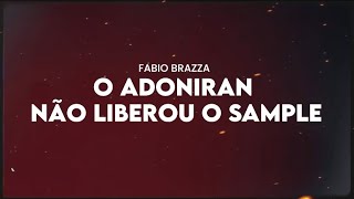 Fabio Brazza -  O Adoniran Não Liberou o Sample (prod. Chiocki)