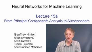 Lecture 15.1 — From PCA to autoencoders — [ Deep Learning | Geoffrey Hinton | UofT ]