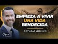 Empieza a vivir una vida bendecida - Estudio biblico @FreddyDeAnda