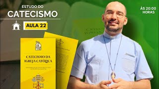 Estudo do Catecismo - aula 22 | Pe. Gabriel Vila Verde