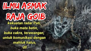 ILMU ASMA RAJA GOIB, terawangan, mata batin, Cakra, tabir gaib, terbuka semua