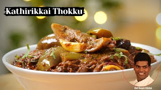 Kathirikai Thokku Recipe in Tamil | How to Make Kathirikai Thikku | CDK #391 | Chef Deena's Kitchen