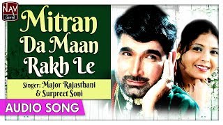 Mitran Da Maan Rakh Le | Major Rajasthani & Surpreet Soni | Superhit Punjabi Songs | Priya Audio